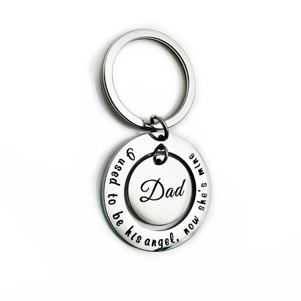 Keychain Gift To Dad-I Uesd To Be His Angel, Now She's Mine