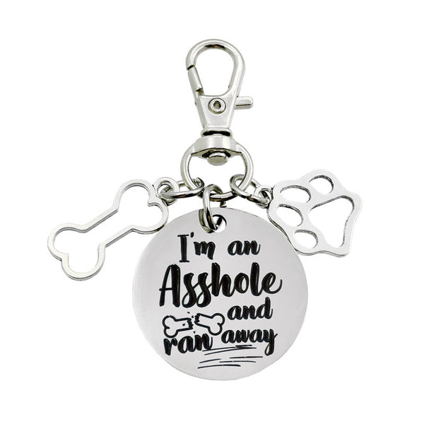 Keychain Gift- I'm An Asshole And Ran Away