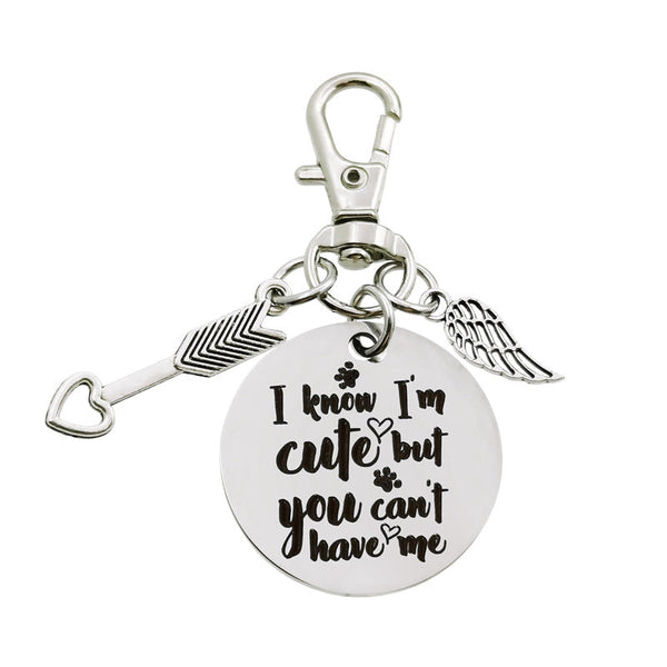 Keychain Gift- I Konw I’m Cute But You Can‘t Have Me