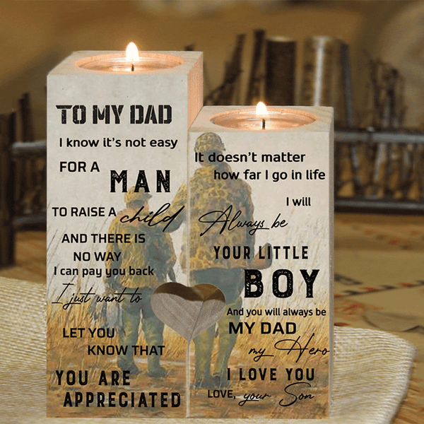 To My Dad- I Know It's Not Easy for A Man To Raise A Child and There Is No Way I Can Pay You Back I Just Want To Let You Know That You Are Appreciated Candlesticks