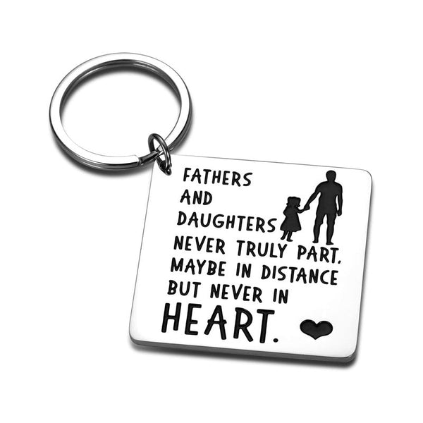 Keychain Gift For Fathers- Fathers And Daughters Never Truly Part. Maybe In Distance But Never In Heart
