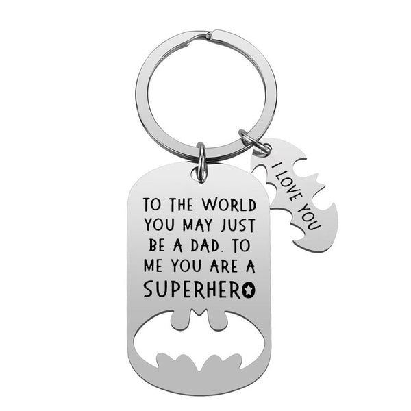 Keychain Gift To Dad-To The World You May Just Be A Dad. To Me/Us You Are A Superhero