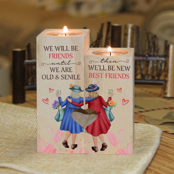 To My Friend-We Will Be Friends We Are Old &amp; Senile We'll Be New Best Friends Candlesticks